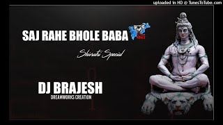 Saj Rahe Bhole Baba | Dj Brajesh Ishangar  | Dreamworks Creation