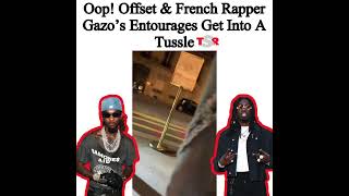 Offset fights Gazo entourage ￼