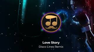 Love Story - (Disco Lines Remix)