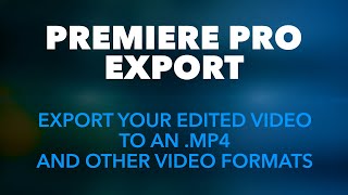 Export Premiere Pro to an .mp4