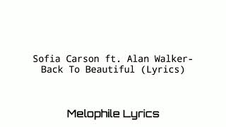 Sofia Carson ft. Alan Walker- Back to Beautiful (Lyrics)