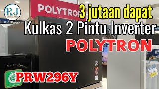 Kulkas 2 Pintu Polytron Cuma 3 jutaan Teknologi Inverter PRW296Y