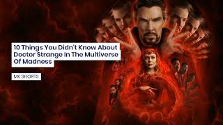 10 Things You Didn't Know About Doctor Strange In The Multiverse Of Madness. #marvel