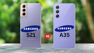 Samsung Galaxy S21 vs A35 5G: Which Offers Better Value?