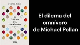 El DILEMA del omnívoro de Michael Pollan - RESUMEN