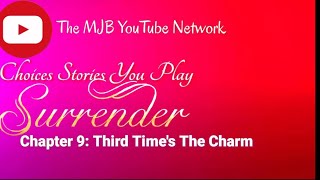 Choices Stories You Play - Surrender Book 1 Ch 9: Third Time's The Charm (West Coast Edition) 👩‍❤️‍👩