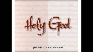 09 Jeff Nelson & Covenant I Stand In Awe