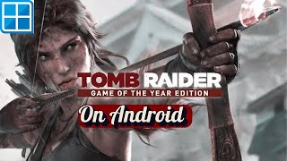 Tomb Raider GOTY on Android via Winlator GLIBC| Lara's adventure begins