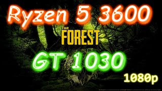 GT 1030 + Ryzen 5 3600 - The Forest - Ultra Low - 1080p