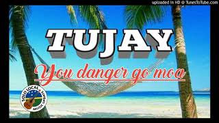 Tujay (official audio) you danger go moa..2020