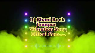 Bhatar Ka Kari Khesari Lal Yadav Mp3 Song Remix Dj Shani Rock Jaunpur Vibration Song officel Com....