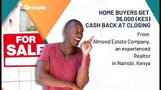 Home buyers get 36,000 (KES) cash back from Almond Estate Company in Nairobi, Kenya