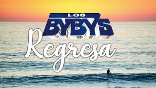 Los Bybys - Regresa