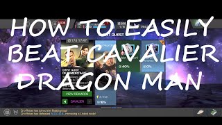 How to EASILY beat CAVALIER Dragon Man | DI IMMORTALIS CAVALIER EQ | MARVEL CONTEST OF CHAMPIONS |