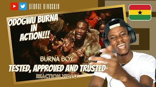 Ghanaian Reacts Burna Boy - Tested, Approved And Trusted [Official Music Video]