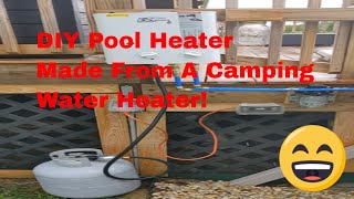 DIY Pool Heater Made From A Camping Water Heater!