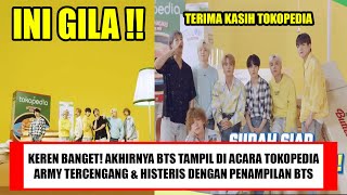 GEMES BANGET! AKHIRNYA BTS TAMPIL DI ACARA TOKOPEDIA, ARMY TERCENGANG & HISTERIS OLEH PENAMPILAN BTS