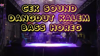 CEK SOUND DANGDUT KALEM BASS HOREG