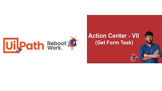 UiPath Tutorial | Uipath Action Center - Get Form Task