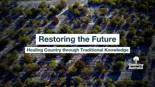 Restoring the Future: Healing Country through Traditional Knowledge