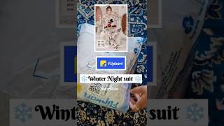 Flipkart winter Night suit ❄️#suit #wintersuit #nightsuit #unboxing #meeshofinds #winter #shortvideo