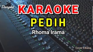 PEDIH - KARAOKE - RHOMA IRAMA - COVER ELBASS