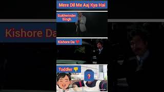 Mere Dil Me Aaj Kya Hai | Kishore Kumar | Sukhwinder Singh | Toddler ❤️