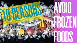 Frozen Foods EXPOSED: 10 Reasons to AVOID Frozen Foods!!