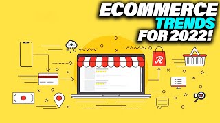 eCommerce Trends For 2022!