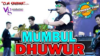 MUMBUL DHUWUR - ABAH LALA Feat SAVANA SAKJOSE ( OFFICIAL LIVE MUSIC ) Dadio Nom Noman Sing Mutu