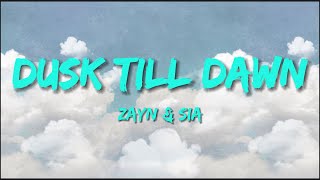 ZAYN & Sia - Dusk Till Dawn (Lyrics)