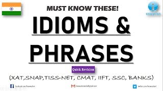 Important Idioms & Phrases | Verbal Ability | Part-1 | CAT, XAT, SNAP, TISSNET, CMAT, IIFT, Banks