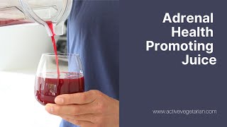 Adrenal Health Promoting Juice