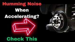 Car Makes Humming Noise when Accelerating: 5 Causes & Fix