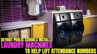 Detroit public schools installs laundry machines to help lift attendance numbers