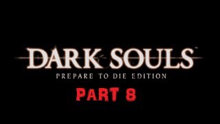 Dark Souls: Prepare to get lost in the Sewer!! Part - 8