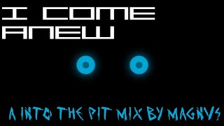 I COME ANEW. // incredibox; into the pit mix