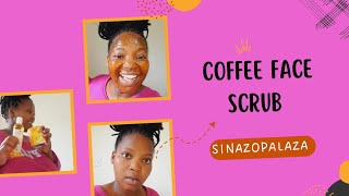 DIY|Coffee Scrub for  soft face|affordable | SINAZOPALAZA |SA YouTuber