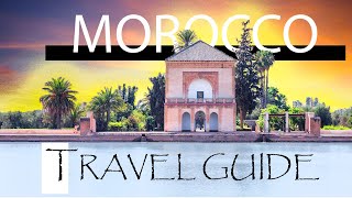 Ultimate Morocco Travel Guide 2024 | Explore the Best Destinations and Hidden Gems