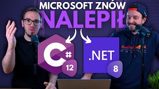 .NET 8 i C# 12 - co ten Microsoft ZNOW NALEPIŁ?