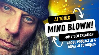 Unleashing the Power of AI: Video Creation Tools Revealed! Topaz AI and Adobe Podcast Beta Tutorials