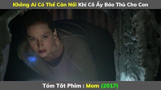 Review Phim Hay : Người Mẹ - Mom | Tóm Tắt Phim Hay