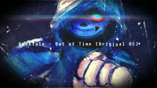 DustTale - Out of Time [Original V5]