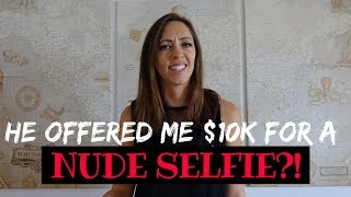 I was offered $10K for a NUDE SELFIE