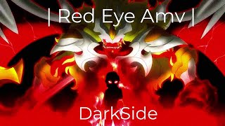 | Red Eye Amv | DarkSide