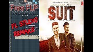 Suit - Guru Randhawa ft Arjun | FL Studio Remake | Punjabi Song 2016