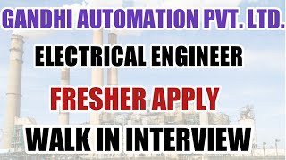 Urgent today walk in interview electrical engineer fresher jobs 2022 - Gandhi Automation Pvt. Ltd.