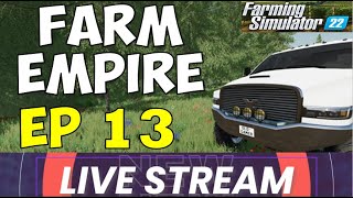 FARM EMPIRE  EP 13 LIVE STREAM on Farming Simulator 22| Old Gamers Layne and Wayne