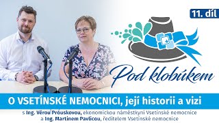 #11 O VSETÍNSKÉ NEMOCNICI, její historii a vizi