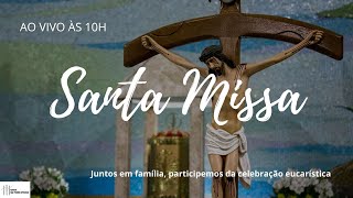 6º Domingo da Páscoa I Santa Missa às 10h